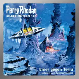 Einer gegen Terra - Perry Rhodan - Silber Edition 135 (Ungekürzt)