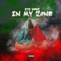 In My Zone (feat. Lil Godie & Aliza1k) - Single - Itz Kriz