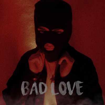 Bad Love - Single