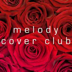 聆聽 Melody Cover Club、觀看音樂影片、閱讀小傳、查看巡演日期等！