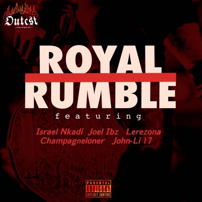 Royal Rumble (feat. Israel Nkadi, Champagneloner, Joel Ibz, Lerezona & John-Li 17) - Single