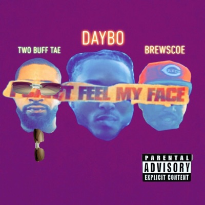 I Can't Feel My Face (feat. Two Buff Tae & Brewscoe) - Single