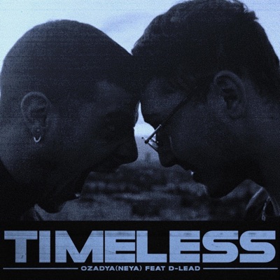 Timeless (feat. NEYA & D-Lead) - Single