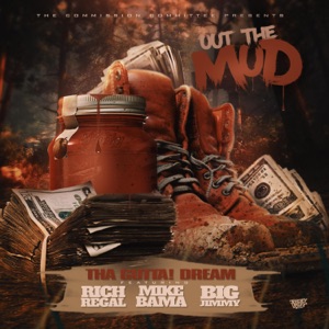 Out the Mud (feat. Rich Regal, Mike Bama & Big Jimmy)