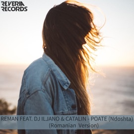 Poate (feat. Dj Iljano & Catalin) ReMan