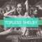 Topless Shelby - Dalton Nichols lyrics
