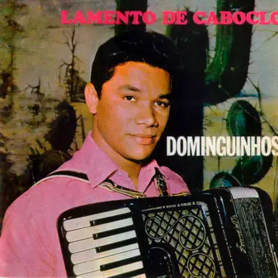 Lamento de Caboclo - Dominguinhos Lamento de Caboclo - Dominguinhos