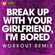 Break Up With Your Girlfriend, I'm Bored (Extended Workout Remix) - Power Music Workout