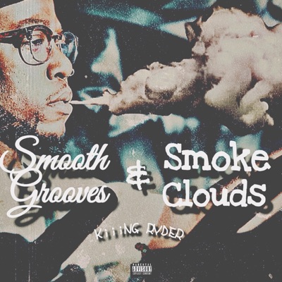 Smooth Grooves and Smoke Clouds