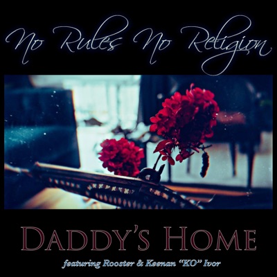 Daddy's Home (feat. Rooster & Keenan "Ko" Ivor) - Single
