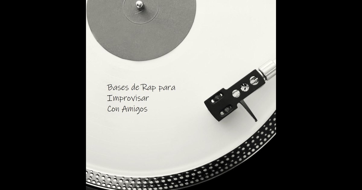 Bases de Rap Para Improvisar Con Amigos (Instrumental) - EP” álbum de ...