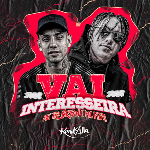 Vai Interesseira - Single - MC Tio Bryan & MC Fioti