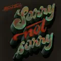 Sorry Not Sorry