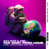 Far Away From Home (feat. Leony) [MOTi Extended Club Mix] - Sam Feldt & VIZE