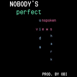 Nobody's Perfect (feat. UnspokenViews) TuiDaShark