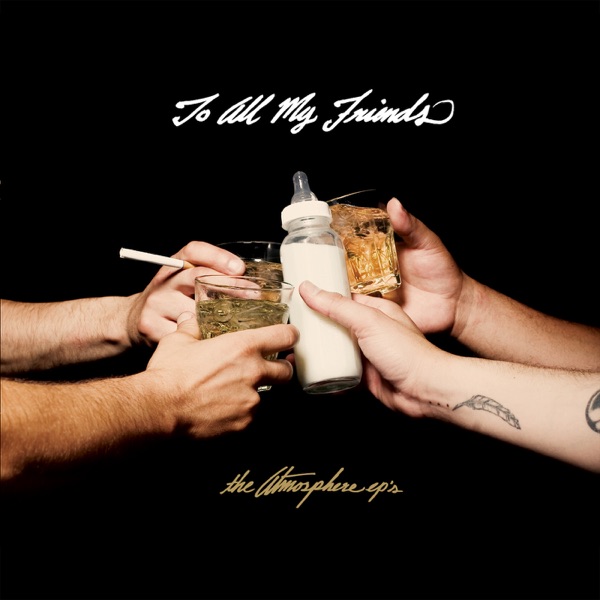 To All My Friends, Blood Makes the Blade Holy: The Atmosphere EP's (Instrumental Version)