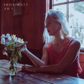 Erisy Watt - Am I
