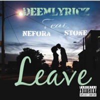 Leave (feat. Nefora & Stone) - Single - DeemLyricz