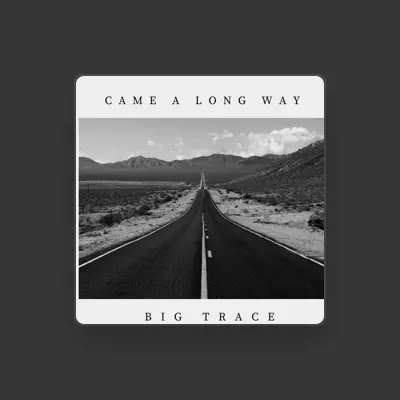 Listen to BigTrace, watch music videos, read bio, see tour dates & more!