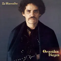 Orquídea Negra (Versão com Faixas Bônus) - Zé Ramalho