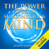 The Power of Your Subconscious Mind (Unabridged) - Joseph Murphy