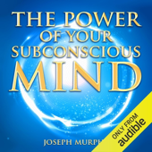 The Power of Your Subconscious Mind (Unabridged)