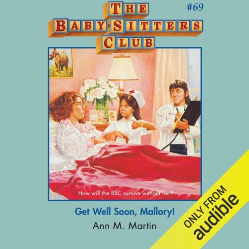 Get Well Soon, Mallory!: The Baby-Sitters Club, Book 69 (Unabridged) cover
