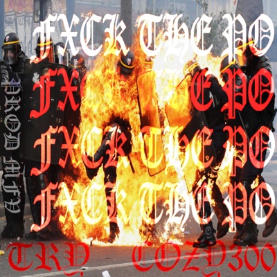 Fxck the Po (feat. TRY) - Single