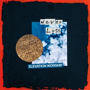 Elevation Worship Never Lost