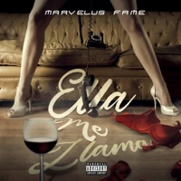 Ella Me Llama - Single - Marvelus Fame