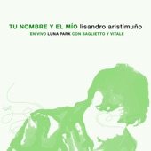 Tu Nombre y el Mío (En Vivo) (feat. Juan Carlos Baglietto & Lito Vitale) artwork