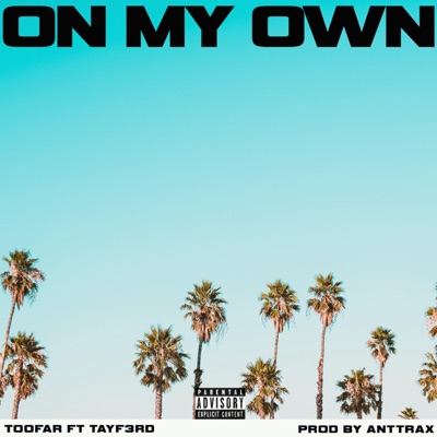 On My Own (feat. TayF3rd) - Single