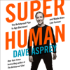 Super Human - Dave Asprey