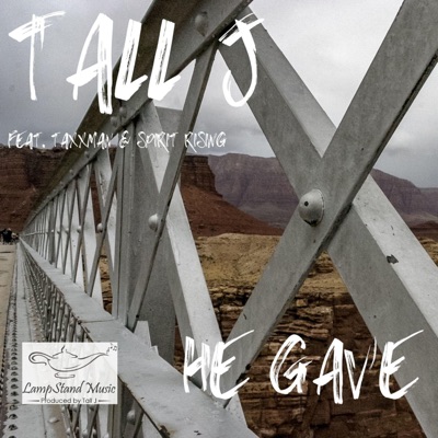 He Gave (feat. Taxxman & Spirit Rising) - Single