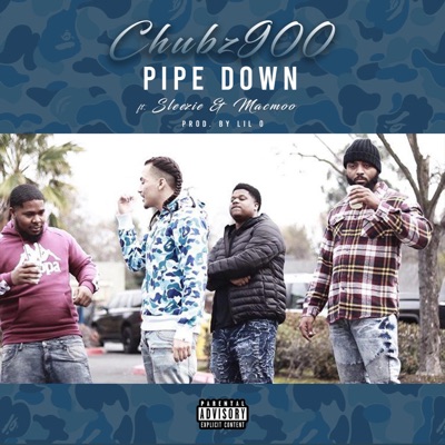 Pipe Down (feat. Sleezie & Mac Moo) - Single