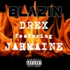 Blazin' (feat. Jahmaine) - Single