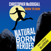 Natural Born Heroes (Unabridged) - Christopher McDougall