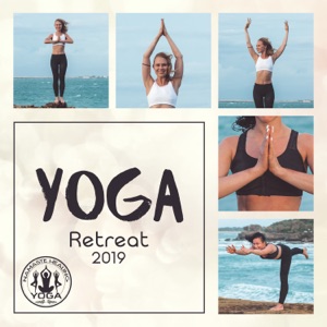 Yoga Retreat 2019: Daily Chakra Meditation, Background Music for Mindfulness, Yoga, Mantra, Reiki