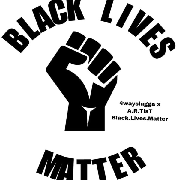 Black. Lives. Matter. (feat. A.R.Tist)
