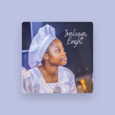 Listen to Imoleayo Bright, watch music videos, read bio, see tour dates & more!