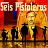 Seis Pistoleros artwork