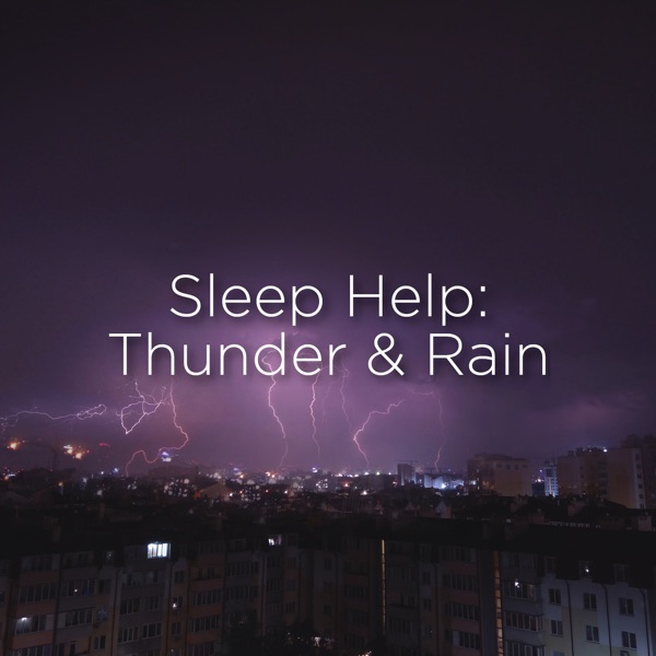 Sleep Help: Thunder & Rain