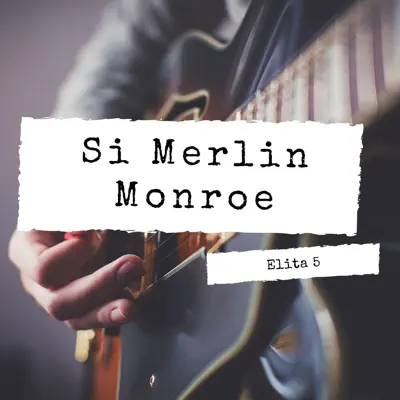 Listen to Si Merlin Monroe by Elita 5