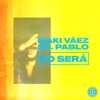 Maki Váez - No Será
