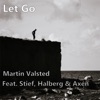 Let Go (feat. Poul Halberg, Bo Stief & Michael Axen) - Single