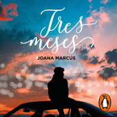 Tres meses (Meses a tu lado 3) - Joana Marcús