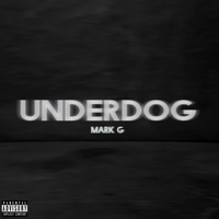 Underdog - Single - Mark G