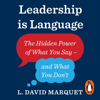 Leadership Is Language - L. David Marquet