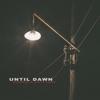 Until Dawn - Single