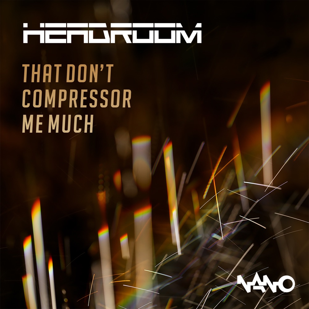 Обложка альбома «That Don't Compressor Me Much - Single» — Headroom